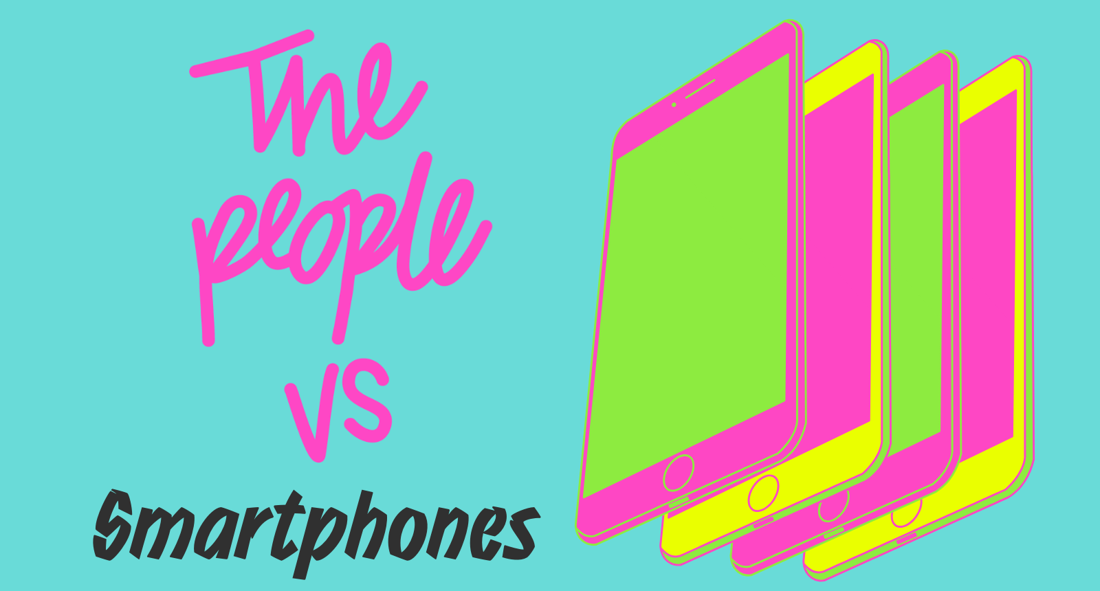 The People vs Smartphones