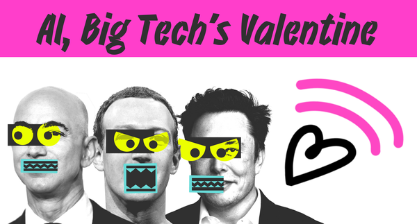 AI, Big Tech’s valentine